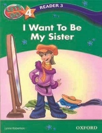 Reader 3 Lets Go 4 I Want To Be My Sister