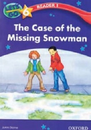 Lets Go 6 Reader 1 The Case of the Missing Snowman
