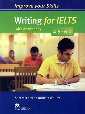 Improve Your Skills : WRITNG FOR IELTS 4.5-6.0