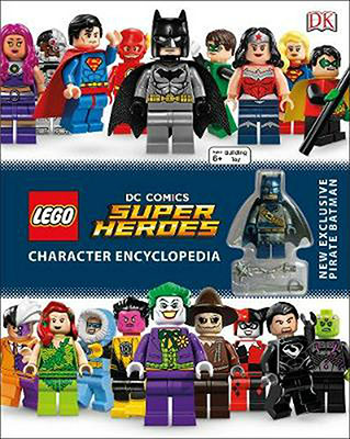 LEGO DC SUPER HEROES CHARACTER ENCYCLOPEDIA: WITH MINIFIGURE