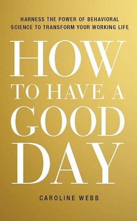 HOW TO HAVE A GOOD DAY