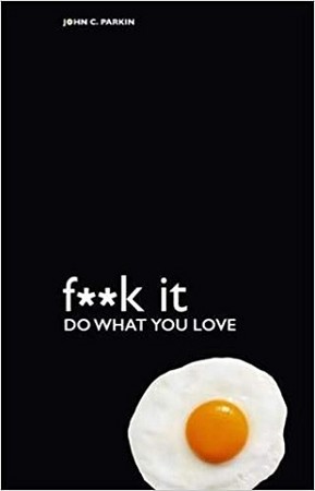 Fu*k It Do What You Love
