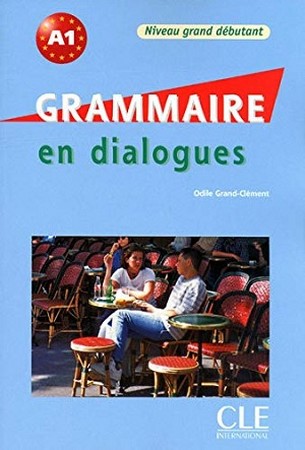 Grammaire en dialogues - Niveau grand débutant A1