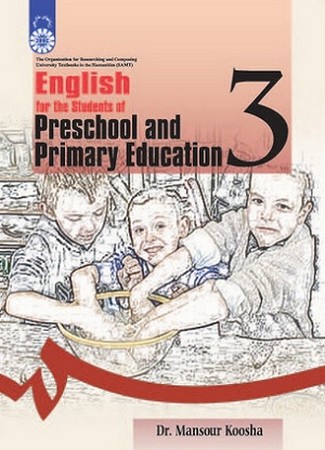 انگلیسی برای دانشجویان رشته آموزش و پرورش پیش دبستانی و دبستانی / 272