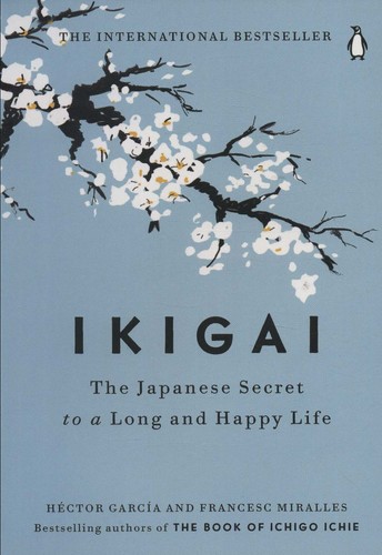 IKIGAI:THE JAPANESE SECRET TI A LONG AND HAPPY LIFE (ایکیگای:راز ژاپنی)،(زبان اصلی،انگلیسی)،(شمیز،رقعی،آمه)
