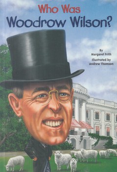 WHO WAS WOODROW WILSON