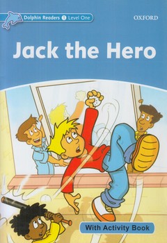 DOLPHIN READERS JACK THE HERO+WORK-LETSGO1