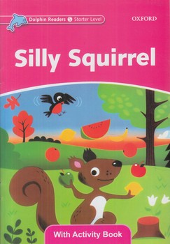 DOLPHIN READERS SILLY SQUIRREL+WORK+CD-LETSGO STARTER&