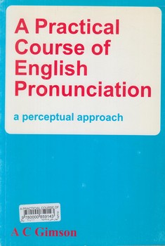 A PRACTICIAL COURSE OF ENGLISH PRONUNCIATION 
