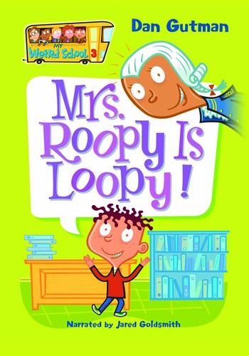 My Weird School 3: Mrs. Rooply Is Loopy