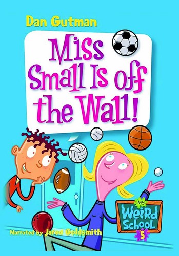 My Weird School 5: Miss Small Is Off The Wall