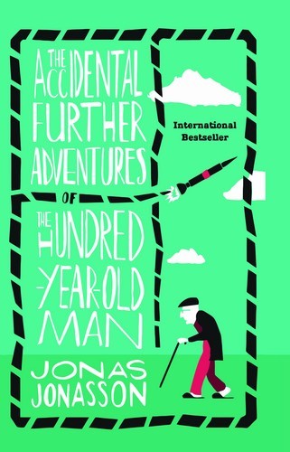 The Accidental Further Adventures of the Hundred Year Old Man 