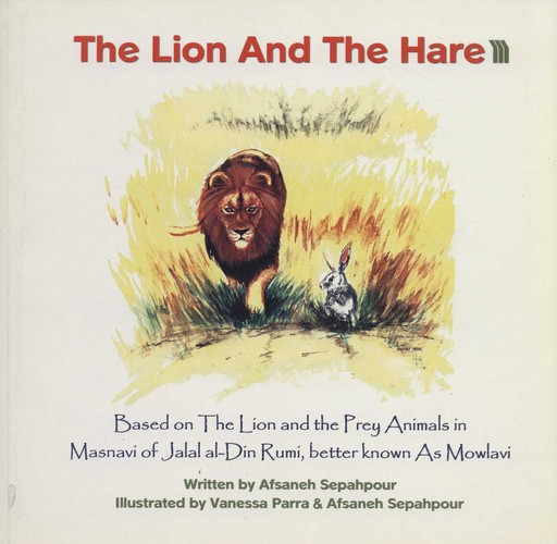 شیر و خرگوش:براساس مثنوی جلال الدین رومی… (THE LION AND THE HARE)،(انگلیسی)،(تک زبانه،گلاسه)