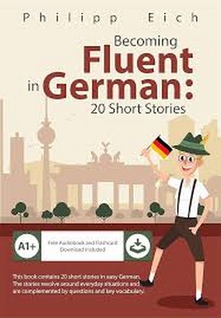 becoming fluent in german 20 short stories a1