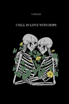 i fell in love with hope