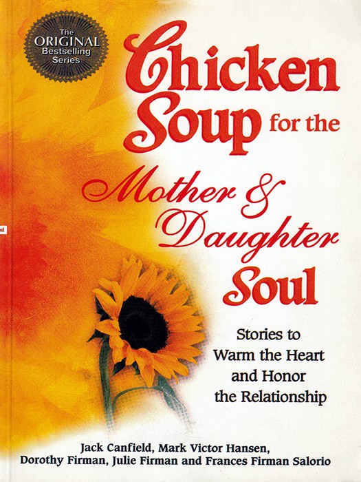 Chicken Soup for the Mother and Daughter Soul (سری کتاب های سوپ جوجه به زبان اصلی-Full Text)