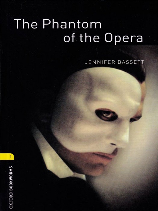 Oxford Bookworms 1 (Story Book) The Phantom of the Opera +CD