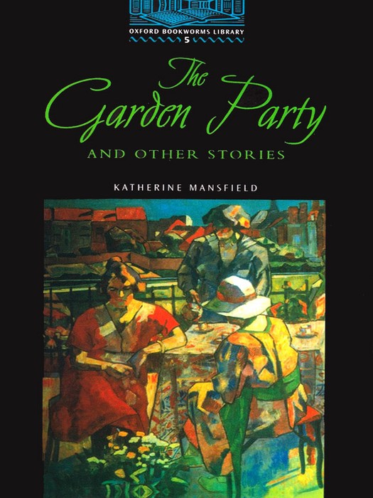 Oxford Bookworms 5  (Story Book ) The Garden Party and Other Stories +CD