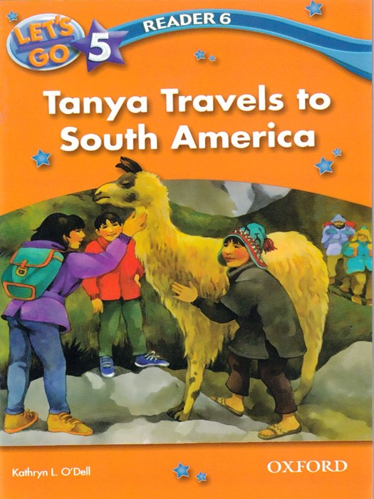 Lets Go 5 (Reader 6) Tanya  Travels to South America