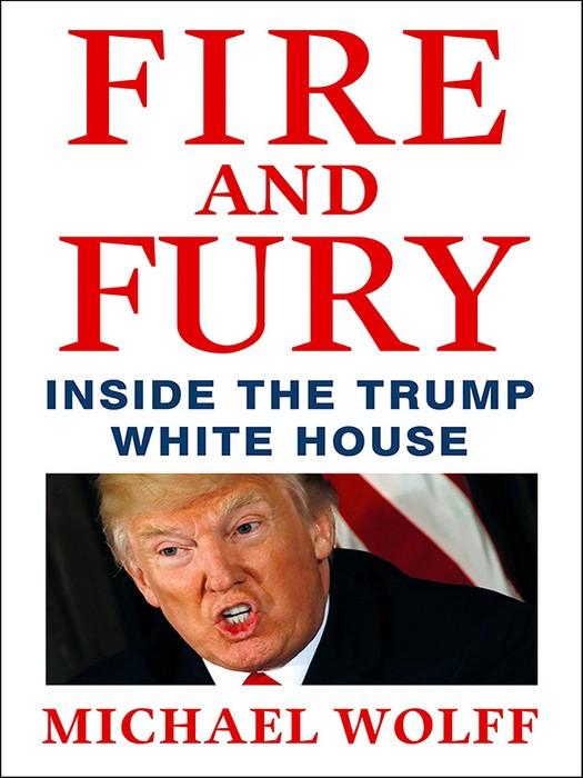 Fire and Fury  Inside the Trump White House ( کتاب آتش و خشم اثر مایکل وولف  به زبان انگلیسی )