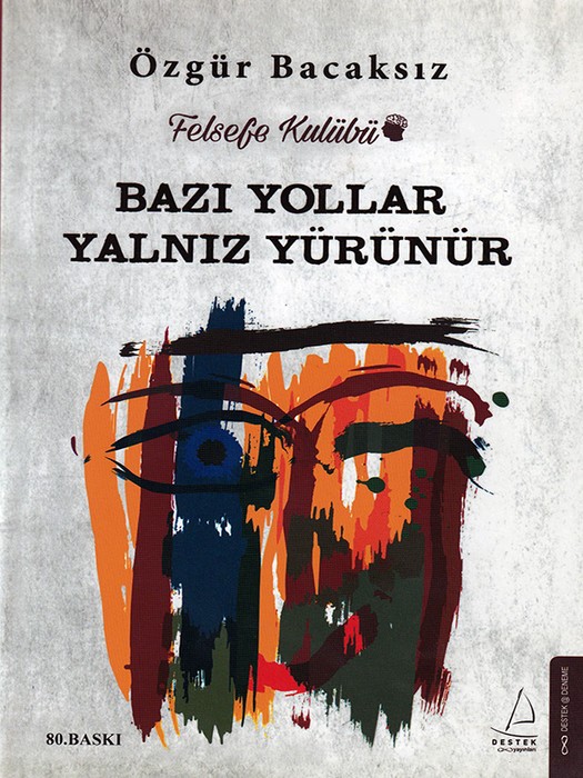 Bazı Yollar Yalnız Yürünür  ( کتاب رمان عضی از راه ‌ها را باید به تنهایی رفت اثر اوزگور باکاکسیس  به زبان ترکی استانبولی )