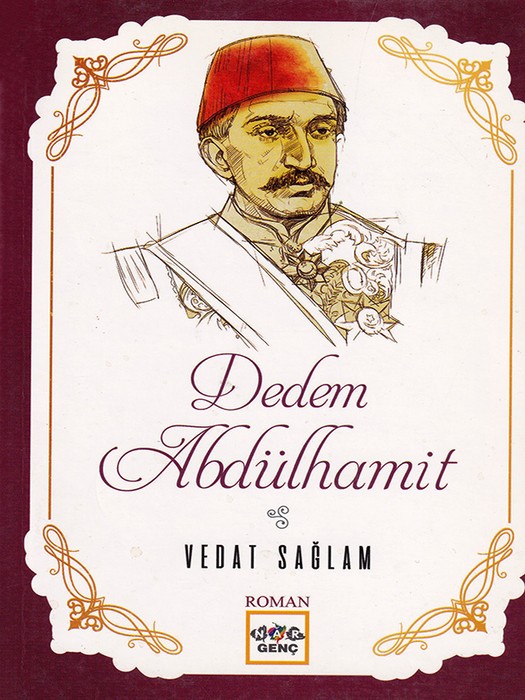 Dedem Abdulhamit ( کتاب رمان  پدربزرگم عبدالحمید اثر ودات ساغلام  به زبان ترکی استانبولی  Original)