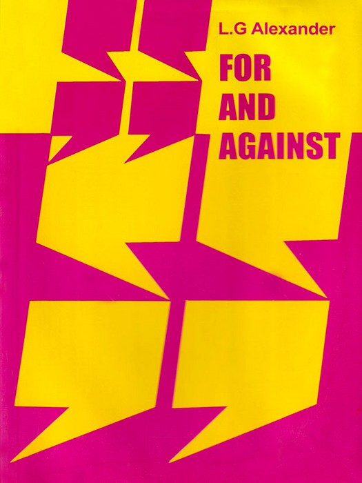 For and Against(An Oral Practice Book For Advanced Students of English)