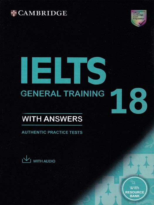 Cambridge IELTS General Training 18 (With Answers) +CD