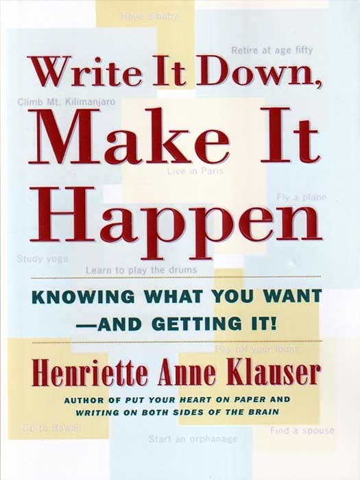 Write It Down, Make It Happen (کتاب رمان بنویس تا اتفاق بیفتد به زبان انگلیسی اثر هنریت آنه کلاسور Henriette Anne Klauser)