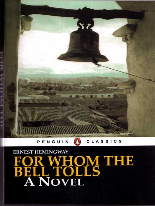 For Whom The Bell Tolls (کتاب رمان زنگ ها برای که به صدا در می آیند به زبان انگلیسی اثر ارنست همینگ وی Ernest Hemingway)