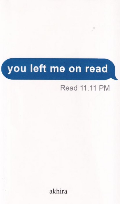 You Left Me on Read( کتاب پیام مرا خواندی و جواب ندادی اثر آکیرا)