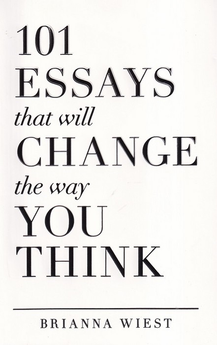 101Essays That Will Change The Way You Think( کتاب 101 مقاله ای که طرز فکر شما را تغییر می دهد اثر برایانا ویست)