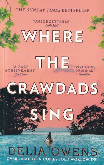 Where the Crawdads Sing (کتاب رمان جایی که خرچنگ ها آواز می خوانند اثر دلیا اونز-جلد نرم)