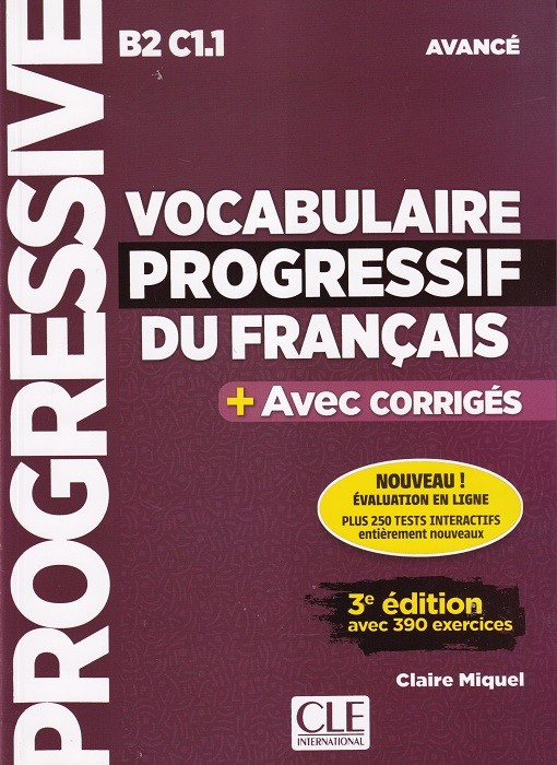 Vocabulaire progressif du français B2 C1.1 avance (3e Edition) +QR