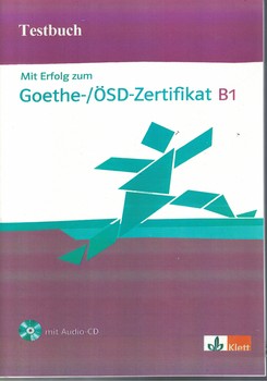 Mit Erfolg zum Goethe-/OSD-zertifikate B1(testbuch)
