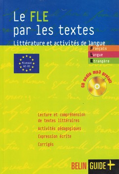 Le FLE par les textes Litterature et activites de langue