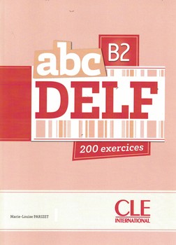 DELF abc B2 200 exercices