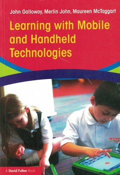 Learning with Mobile and Handheld Technologies