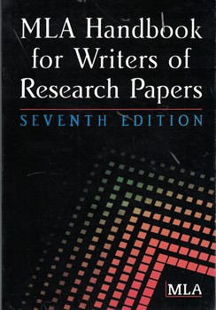 MLA Handbook for Writers of Research Papers 7 ed