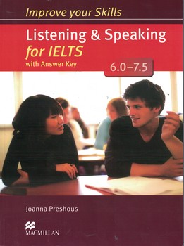 Improve Your Skills: Listening & Speaking for IELTS 6 - 7.5