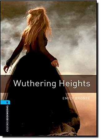 Wuthering Heights (Oxford Bookworms 5) 