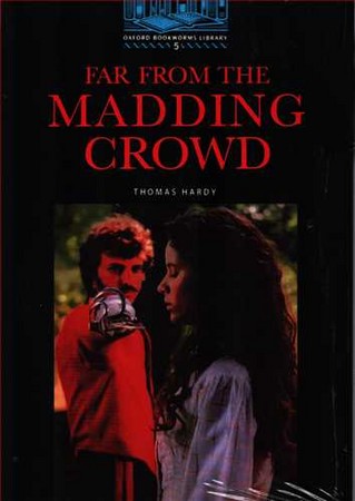 Far From The Madding Crowd (Oxford Bookworms 5) 