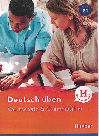 Deutsch uben: Wortschatz & Grammatik B1