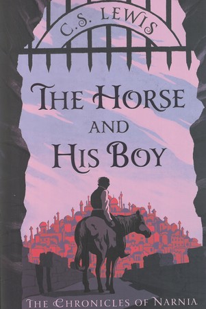 The Chronicles of Narnia ماجراهای نارنیا جلد 3: The Horse and His Boy اسب و آدمش