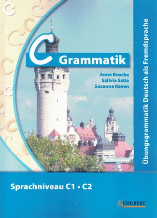 Grammatik – ganz klar! Übungsgrammatik C1.C2