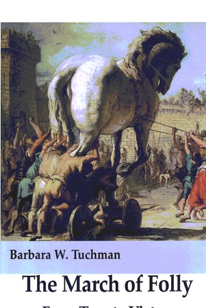 The march of folly تاریخ بی خردی 