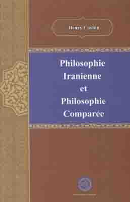 Philosophie Iranienne et Philosophie Comparee