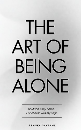 THE ART OF BEING ALONE