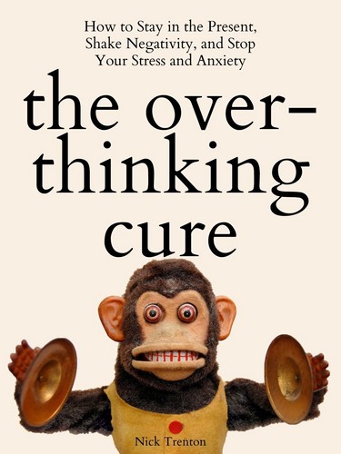 The Over Thinking Cure 