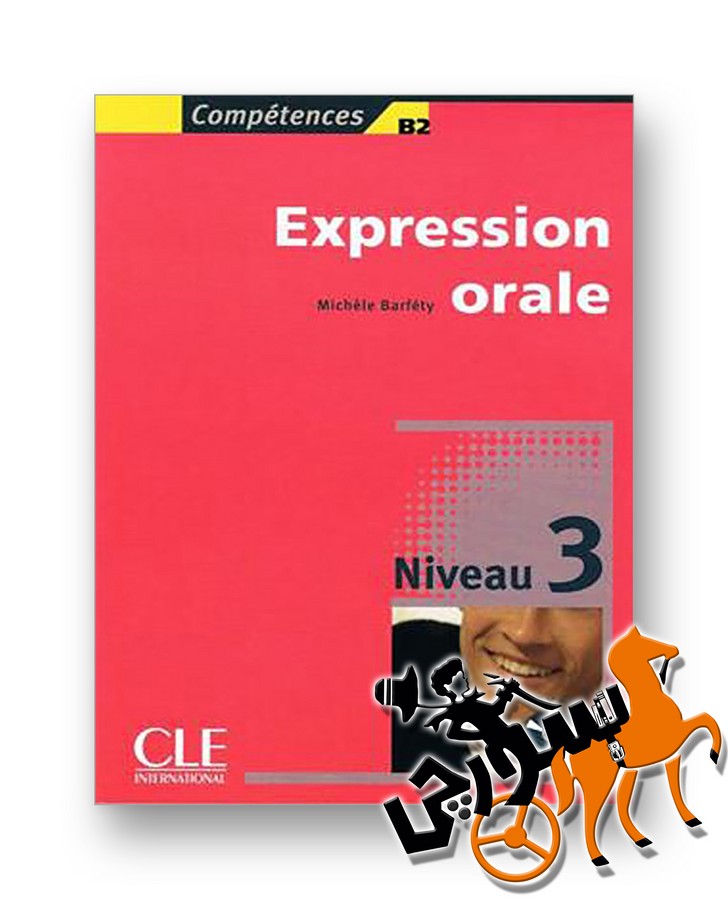 تصویر  Competences B2 Expression Orale Niveau 3